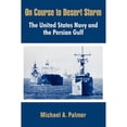 thumbnail image 1 of On Course to Desert Storm: The United States Navy and the Persian Gulf (Paperback), 1 of 1
