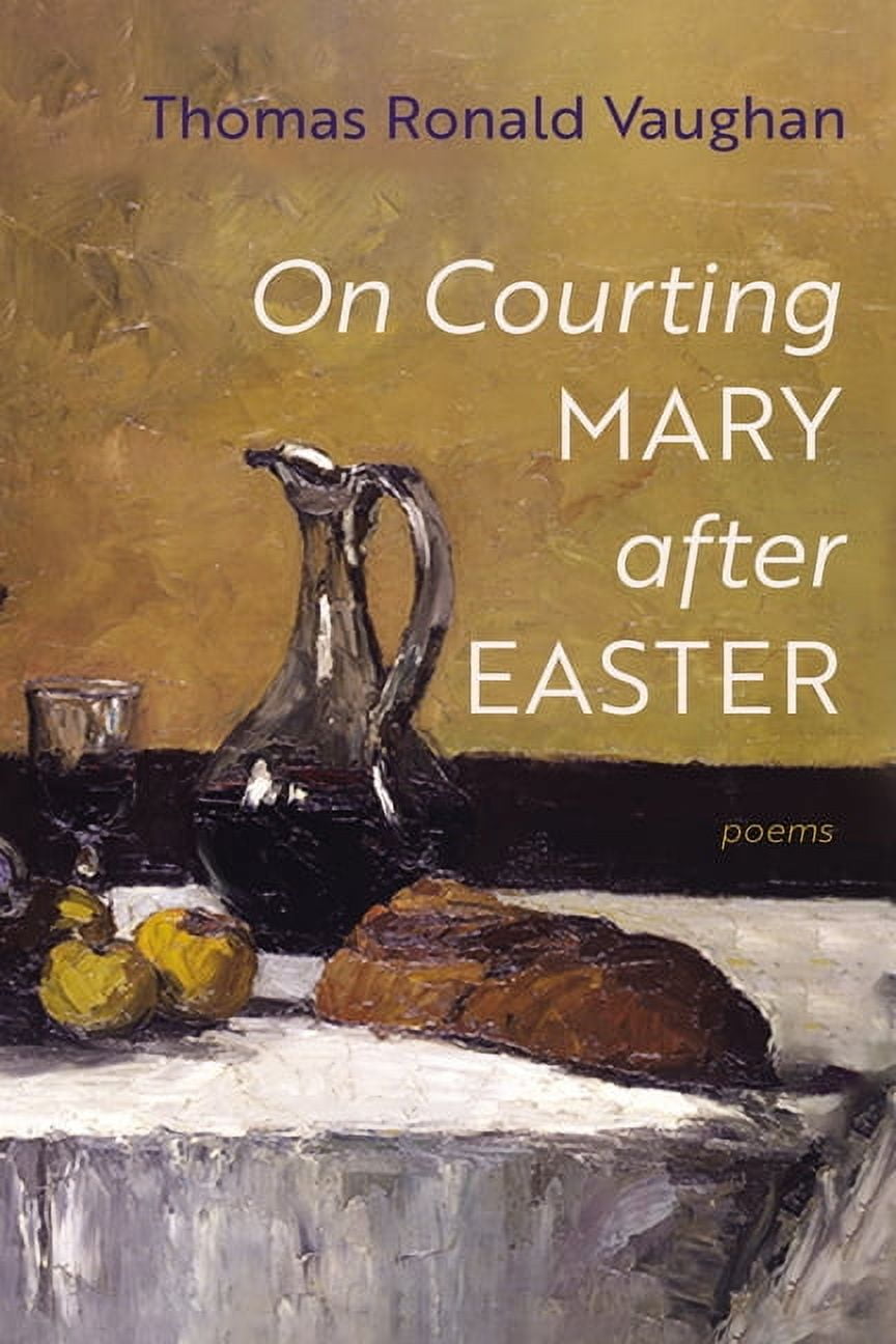 On Courting Mary After Easter: Poems, (Hardcover)
