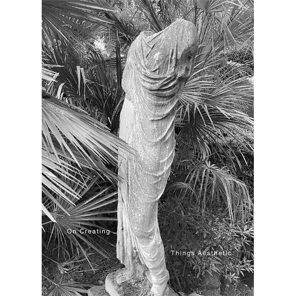 On Creating Things Aesthetic, (Paperback)