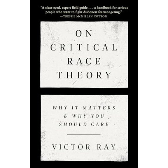 Pre-Owned On Critical Race Theory: Why It Matters & Why You Should Care (Paperback) 0593446461 9780593446461