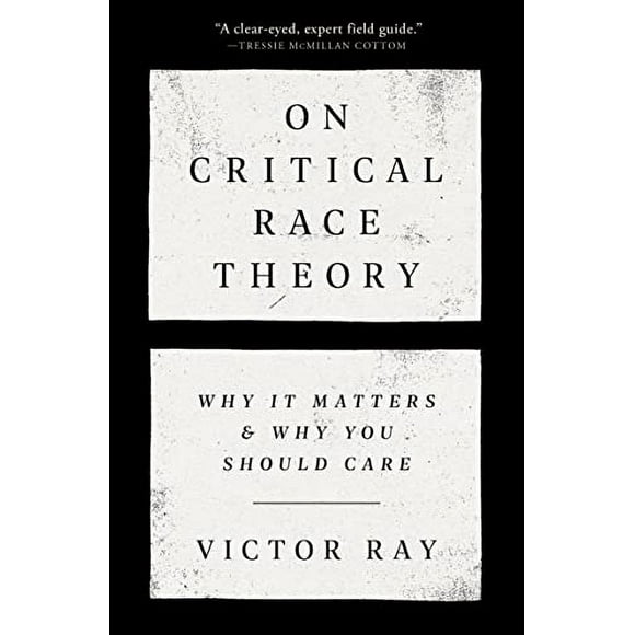 Pre-Owned On Critical Race Theory: Why It Matters and Why You Should Care: Why It Matters & Why You Should Care Paperback