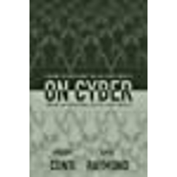 On Cyber: Towards an Operational Art for Cyber Conflict (Paperback) by David Raymond, John Nelson, Gregory Conti