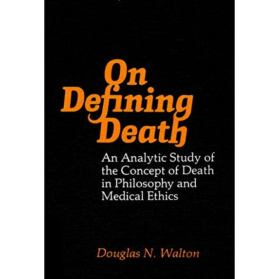 Pre-Owned On Defining Death: An Analytic Study of the Concept of Death in Philosophy and Medical Ethics Hardcover
