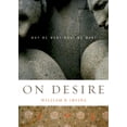thumbnail image 1 of On Desire: Why We Want What We Want, (Paperback), 1 of 1