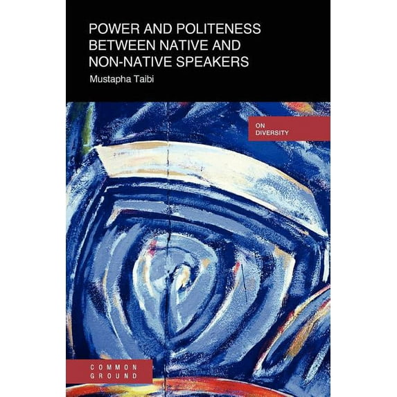 On Diversity: Power and Politeness Between Native and Non-Native Speakers (Paperback)
