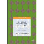 On Doing Fieldwork in Palestine: Advice, Fieldnotes, and Other Thoughts (Hardcover)
