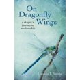thumbnail image 1 of Pre-Owned On Dragonfly Wings: A Skeptic's Journey to Mediumship (Paperback) 178279512X 9781782795124, 1 of 1
