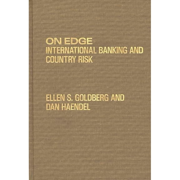 On Edge: International Banking and Country Risk, (Hardcover)