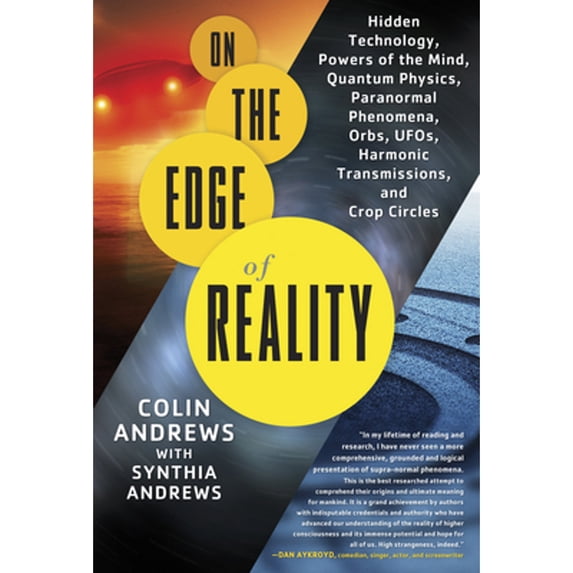 Pre-Owned On the Edge of Reality: Hidden Technology, Powers of the Mind, Quantum Physics, Paranormal Phenomena, Orbs, Ufos, Harmonic Transmissions, and (Paperback) 160163255X 9781601632555