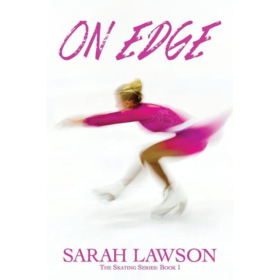 On Edge: The Ice Skating Series #1, (Paperback)