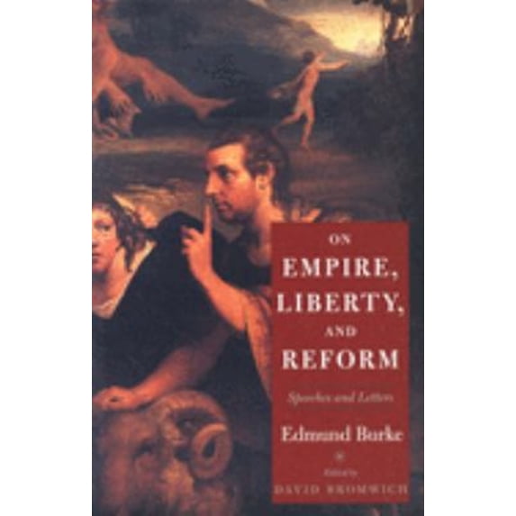 Pre-Owned On Empire, Liberty, and Reform: Speeches and Letters (Paperback) 0300081472 9780300081473