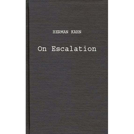On Escalation: Metaphors and Scenarios, (Hardcover)