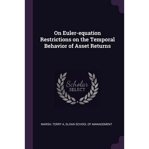 On Euler-equation Restrictions on the Temporal Behavior of Asset Returns (Paperback)