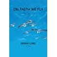 thumbnail image 1 of On Faith We Fly: Poetry by Nature (Paperback) by Kenny Lord, 1 of 1
