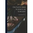 thumbnail image 1 of On Faith and Science in Surgery, (Paperback), 1 of 1