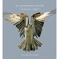 thumbnail image 1 of Pre-Owned On Feathered Wings: Birds in Flight (Hardcover) 0810995255 9780810995253, 1 of 1