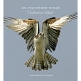 thumbnail image 1 of On Feathered Wings : Birds in Flight (Hardcover), 1 of 2