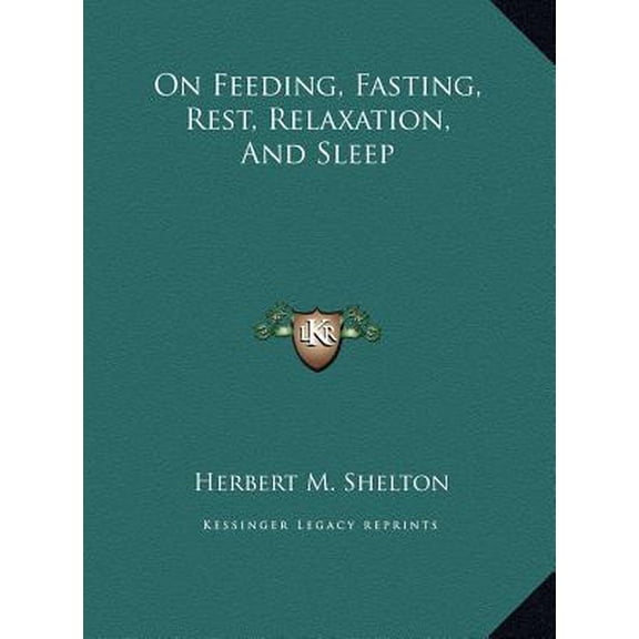 On Feeding, Fasting, Rest, Relaxation, And Sleep (Hardcover)