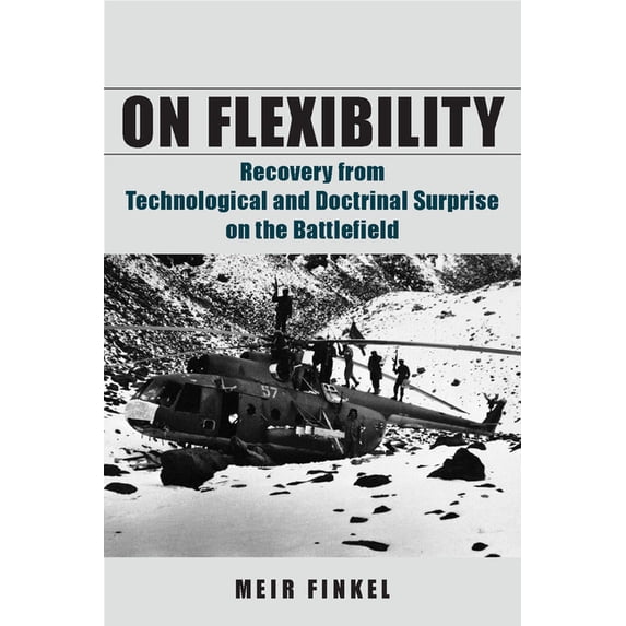 On Flexibility: Recovery from Technological and Doctrinal Surprise on the Battlefield, (Paperback)