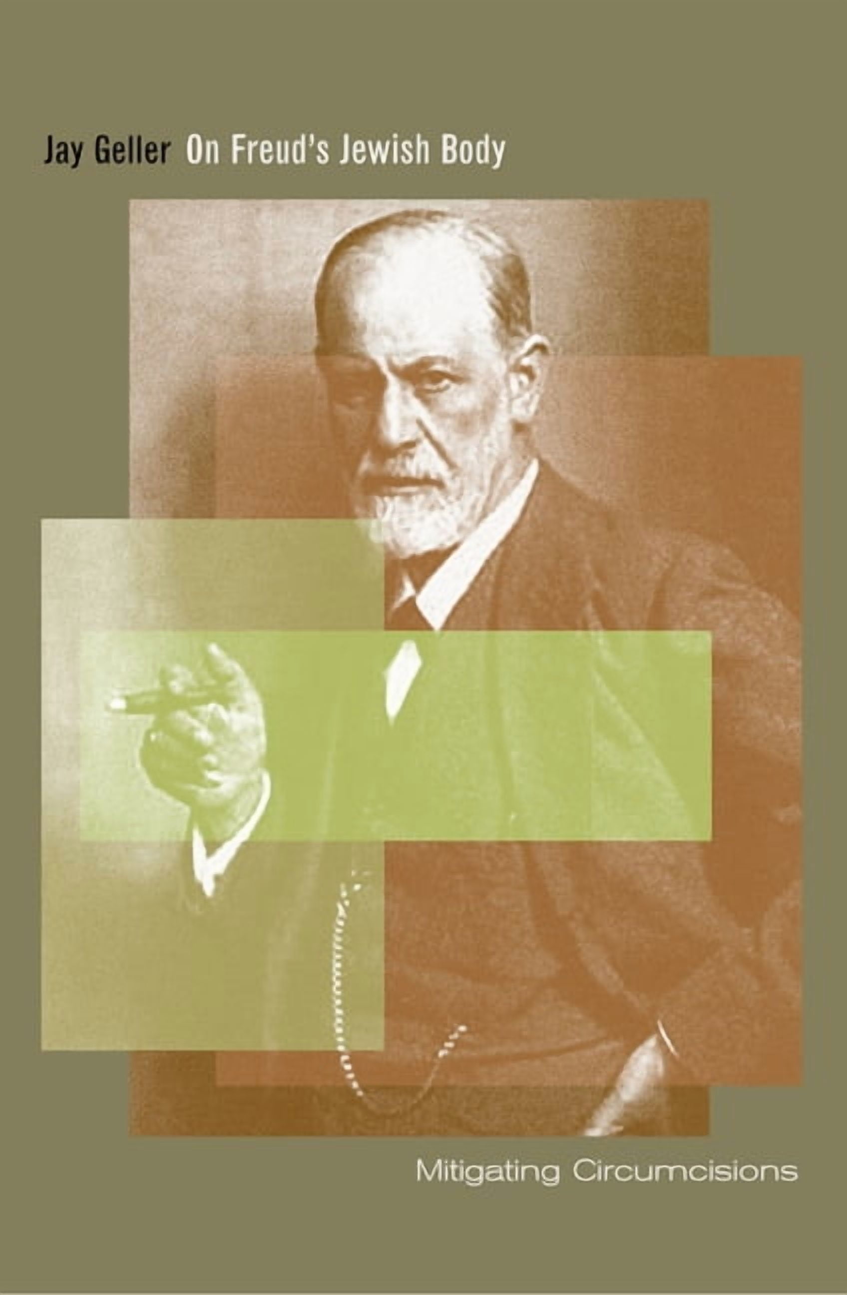 On Freud's Jewish Body: Mitigating Circumcisions, (Hardcover)