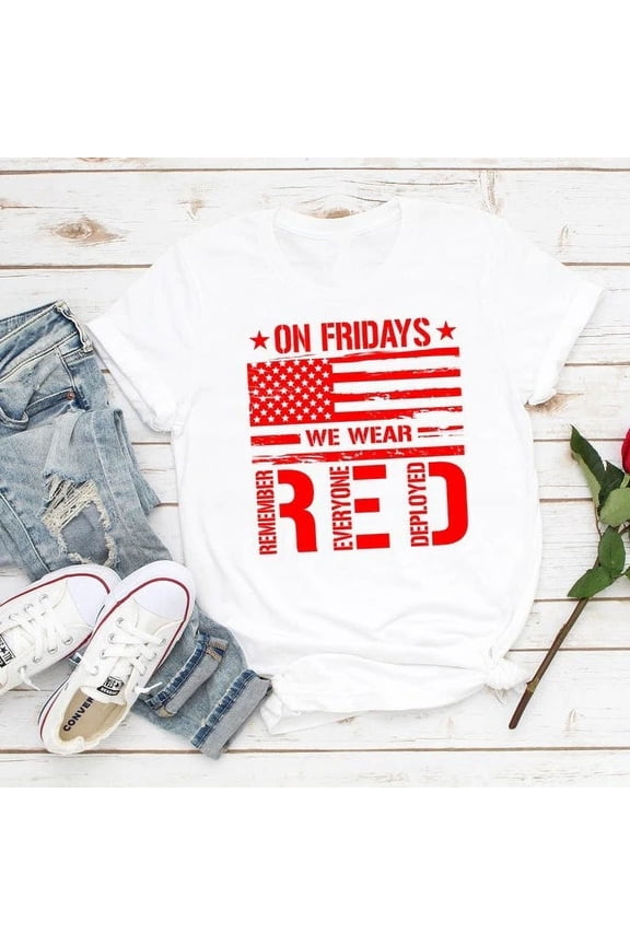 On Friday We Wear Red We Wear Red Remember Everyone Deployed T-Shirt WHITE Unisex S-5XL Hot Trending Shirt, Vintage Birthday Gift
