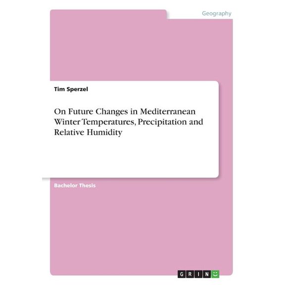 On Future Changes In Mediterranean Winter Temperatures, Precipitation And Relative Humidity