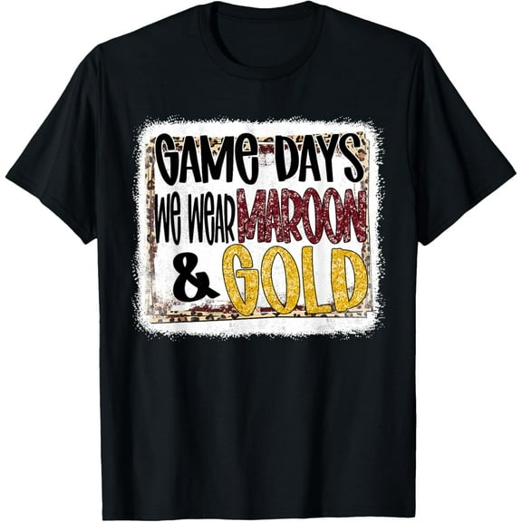On Gameday Football We Wear Maroon And Gold School Spirit T-Shirt