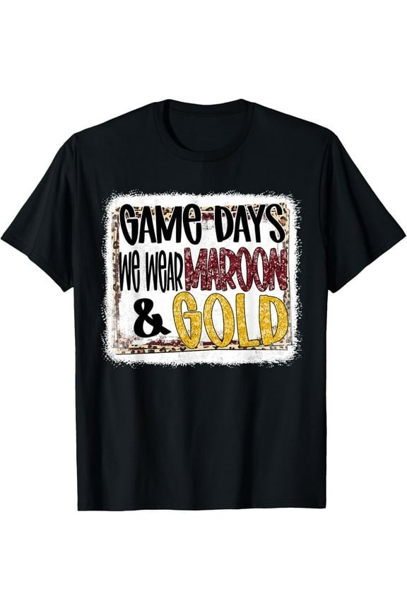 On Gameday Football We Wear Maroon And Gold School Spirit T-Shirt