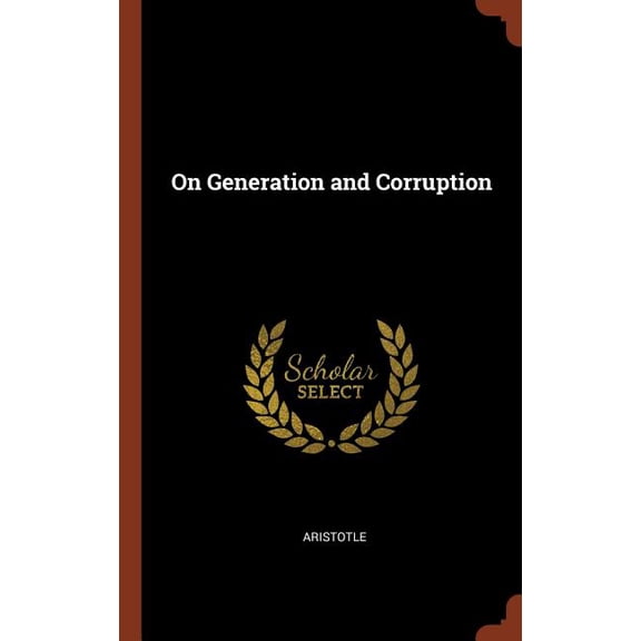On Generation and Corruption (Hardcover)