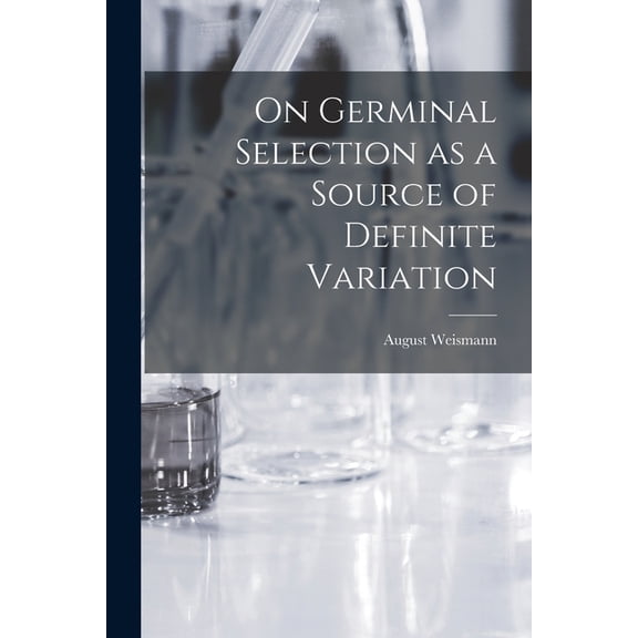 On Germinal Selection as a Source of Definite Variation (Paperback)