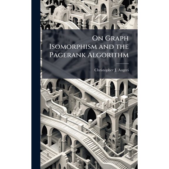 On Graph Isomorphism and the Pagerank Algorithm, (Hardcover)