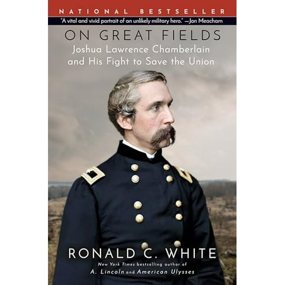 Pre-Owned On Great Fields: Joshua Lawrence Chamberlain and His Fight to Save the Union (Paperback) 0525510109 9780525510109