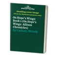 thumbnail image 1 of Pre-Owned On Hope's Wings (Allison Chronicles) (Paperback) 155661957X 9781556619571, 1 of 1