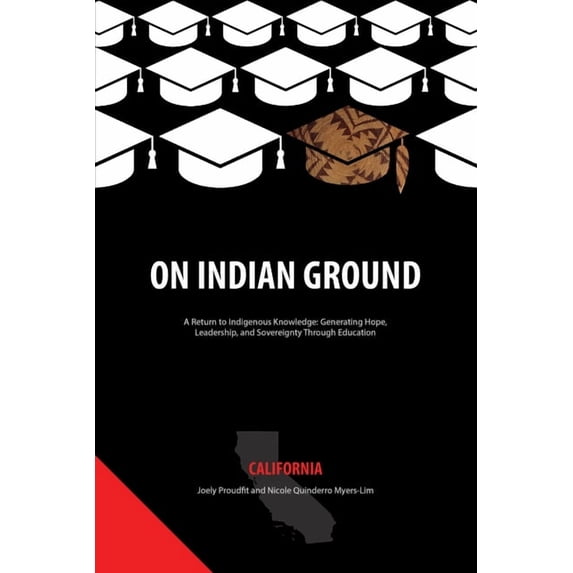 On Indian Ground: A Return to Indigenous On Indian Ground: California, (Hardcover)