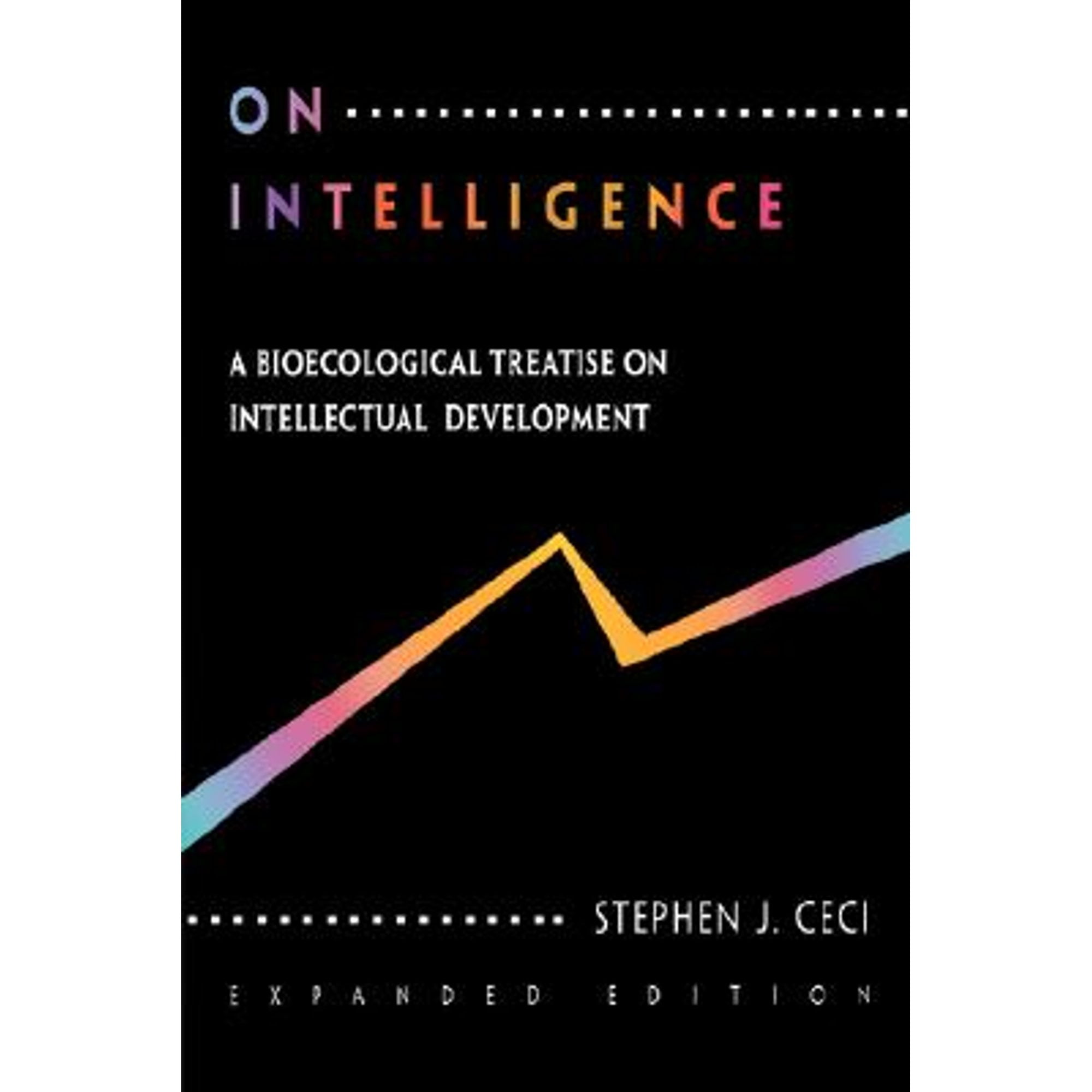 Pre-Owned On Intelligence: A Biological Treatise on Intellectual Development, Expanded Edition (Paperback) by Stephen J Ceci