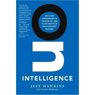 On Intelligence : How a New Understanding of the Brain Will Lead to the Creation of Truly Intelligent Machines (Paperback)