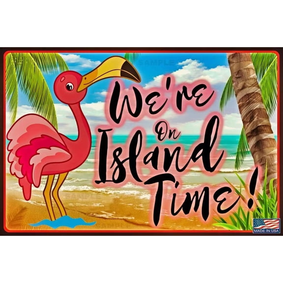 On Island Time! All Weather Metal 8"X12" Sign Luau Tiki Bar Pool Beach Decor