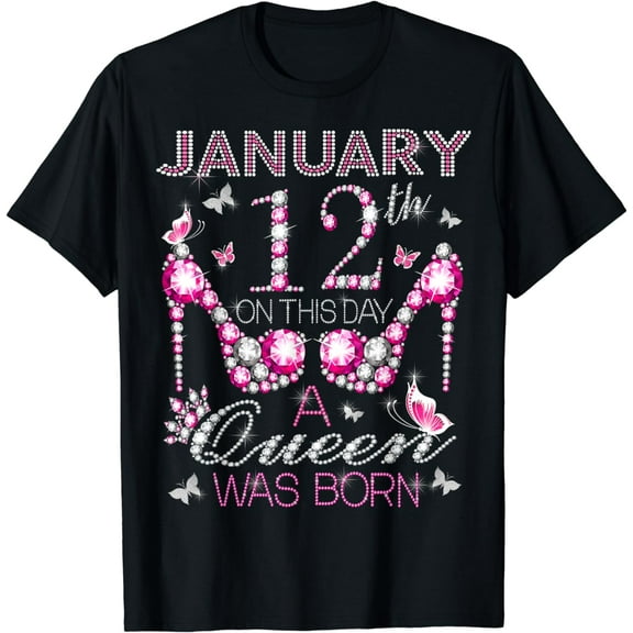 On January 12th A Queen was born Aquarius Capricorn birthday T-Shirt
