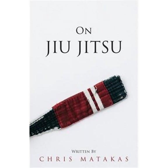 The Jiu Jitsu Essentials: On Jiu Jitsu (Paperback)
