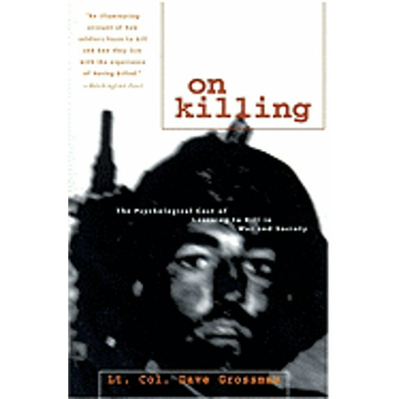 Pre-Owned On Killing: The Psychological Cost of Learning to Kill in War and Society (Paperback) 0316330116 9780316330114