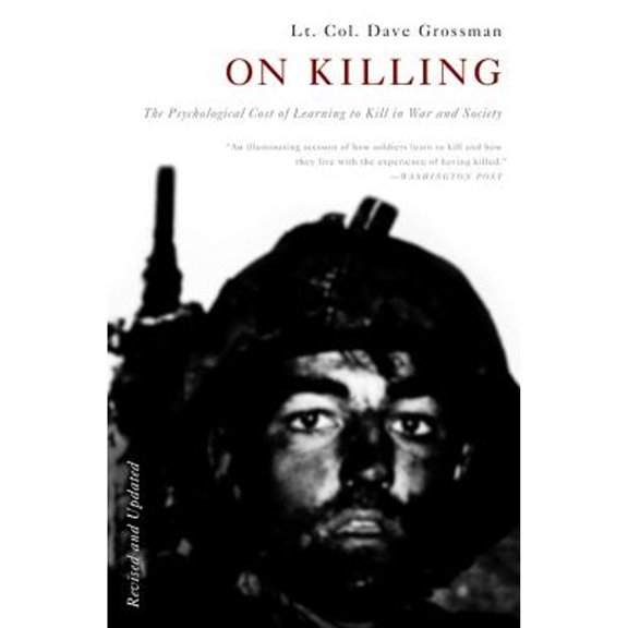 Pre-Owned On Killing: The Psychological Cost of Learning to Kill in War and Society