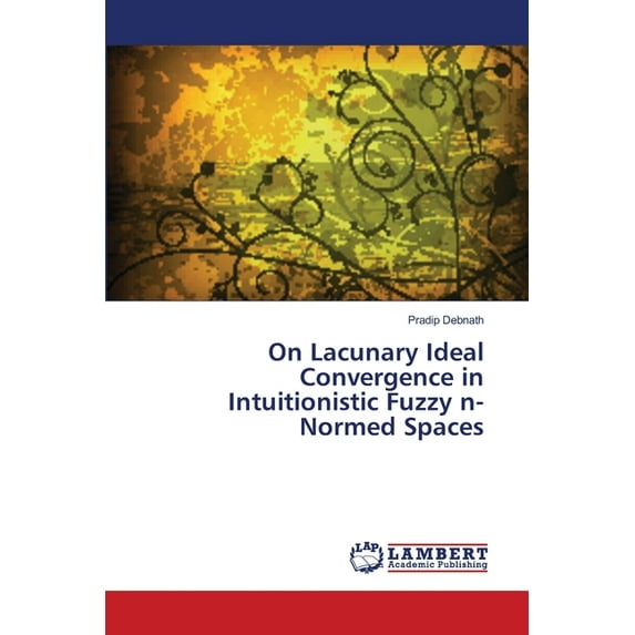 On Lacunary Ideal Convergence in Intuitionistic Fuzzy n-Normed Spaces (Paperback)