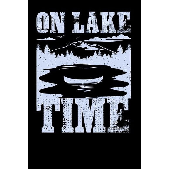 On Lake Time: 120 Pages I 6x9 I Graph Paper 5x5 I Funny Camping & Boating on Sea Gifts I Apparel (Paperback)