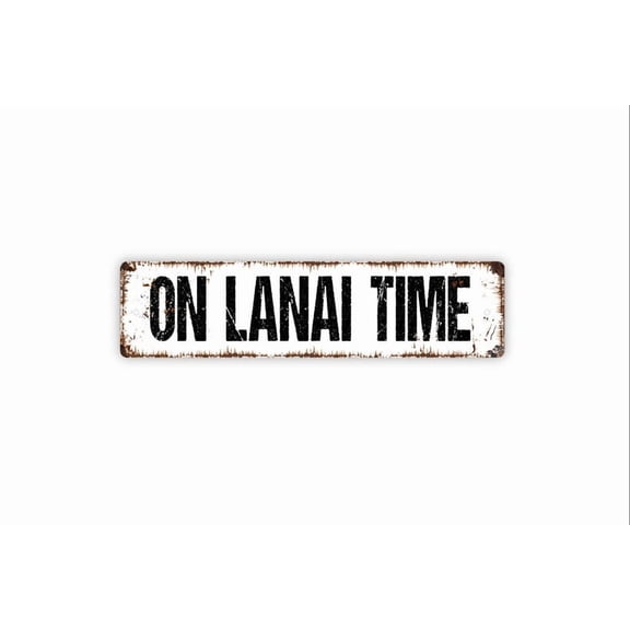 On Lanai Time Sign - Rustic Metal Street Sign or Door Name Plate Plaque - Size: 16 x 4 Inches