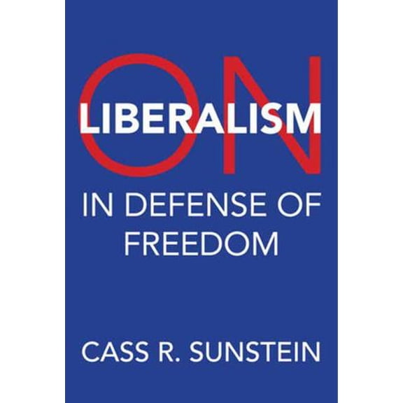 On Liberalism: In Defense of Freedom