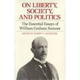 thumbnail image 1 of Pre-Owned On Liberty, Society, and Politics: The Essential Essays of William Graham Sumner (Paperback) 0865971013 9780865971011, 1 of 1