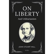 On Liberty and Utilitarianism Easy-to-read Layout, Paperback