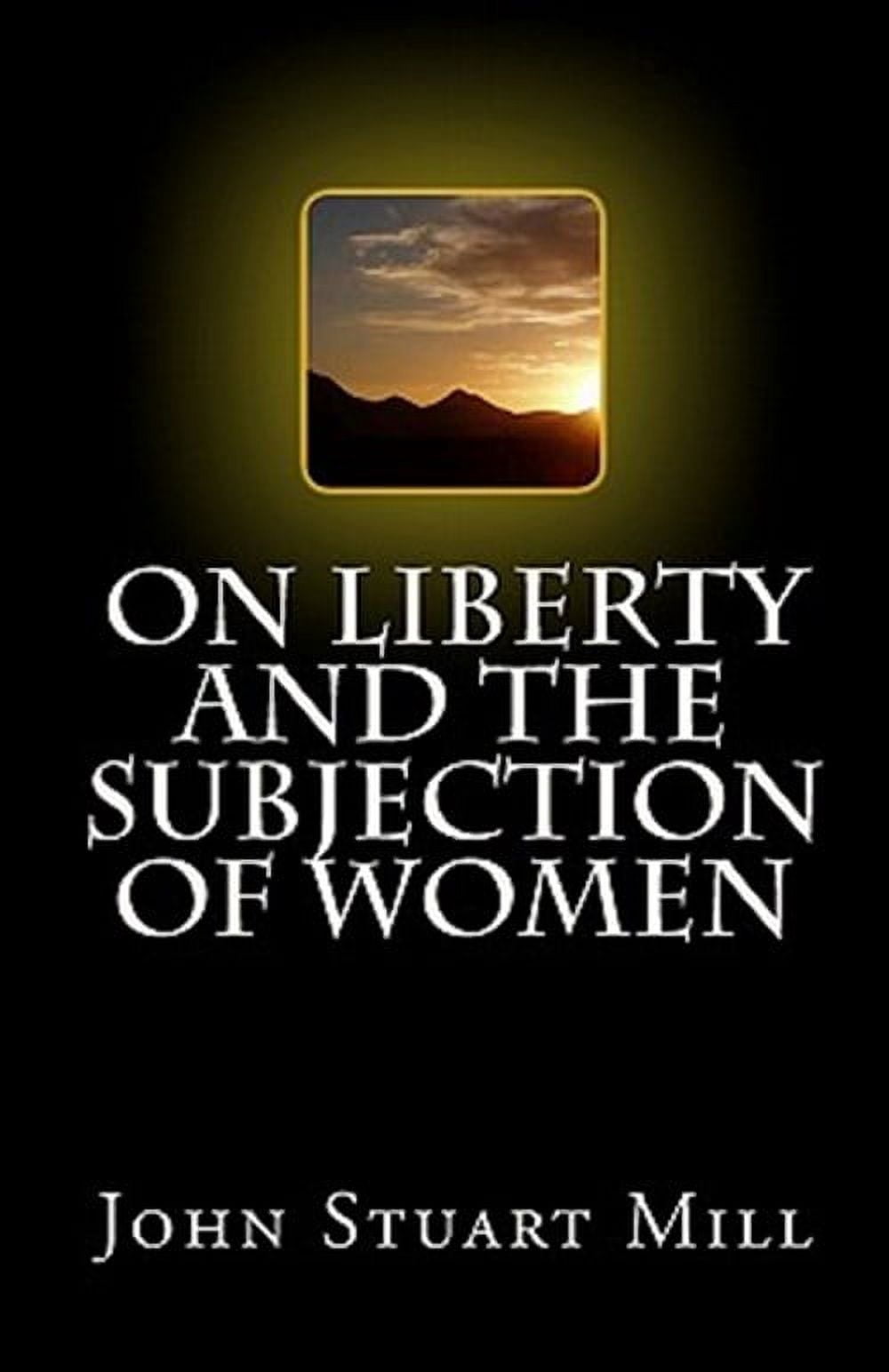 Subjection On Liberty and The Subjection of Women (Paperback) by John Stuart Mill ...