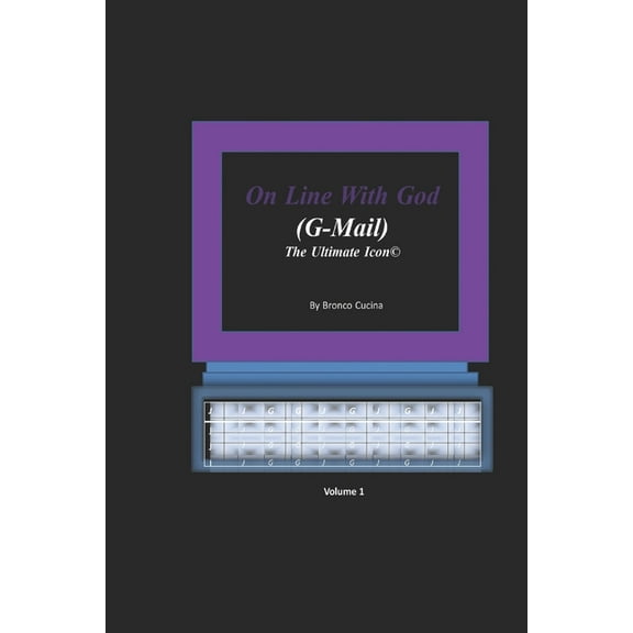 On Line with God by Bronco Cucina: On Line With God (G-Mail) The Ultimate Icon (Paperback)