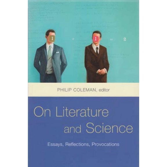 On Literature and Science : Essays, Reflections, Provocations (Hardcover)